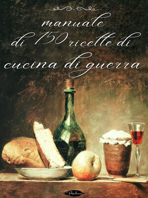 cover image of Manuale di 150 ricette di cucina di guerra